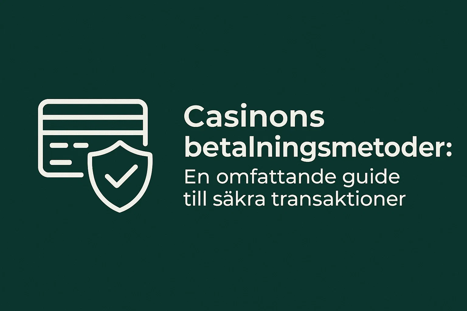 Casinons betalningsmetoder: En omfattande guide till säkra transaktioner
