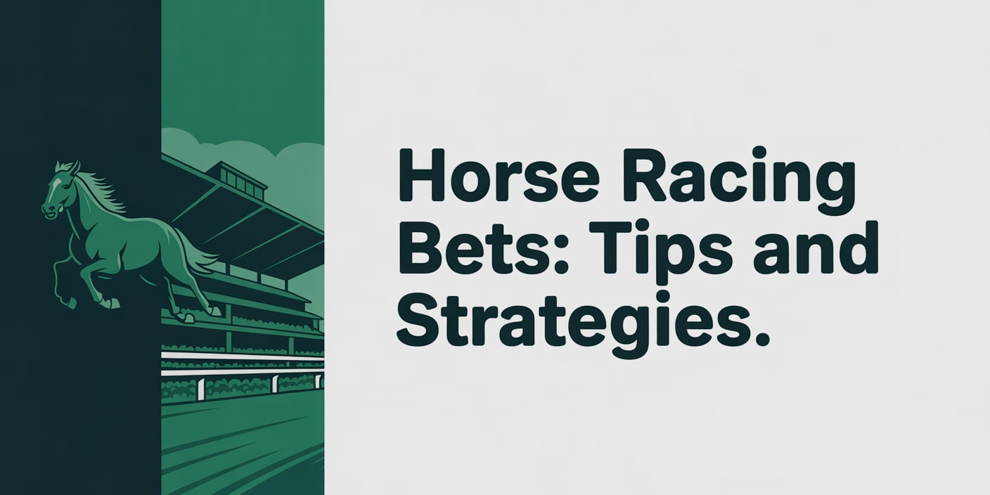 Horse Racing Bets: Tips and Strategies
